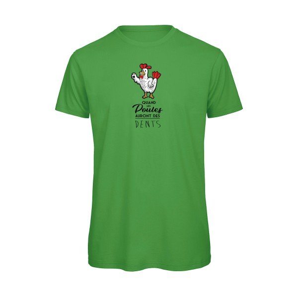 T-shirt humour original Quand Les Poules Auront Des Dents T Shirt couleur Real Green