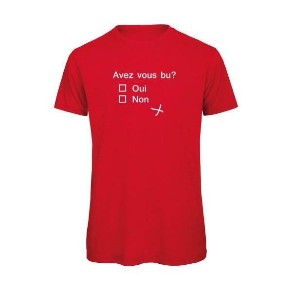 Avez vous bu ? B&C - T Shirt organique T-shirt bio