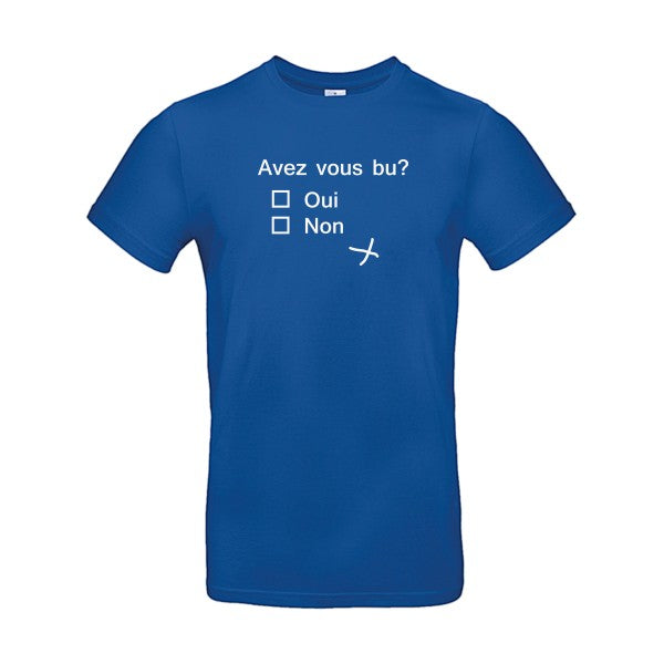 Avez vous bu ? B&C - E190 T-shirt